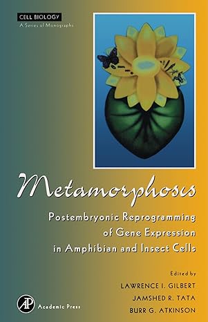 (eBook PDF)Metamorphosis Postembryonic Reprogramming of GeneE by Lawrence I. Gilbert , Jamshed R. Tata (Series Editor), Burr G. Atkinson 