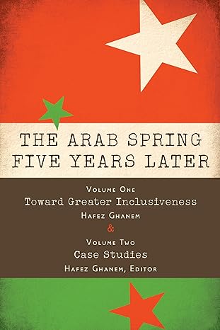 (eBook PDF)The Arab Spring Five Years Later Vol. 1 - Vol.2 by Hafez Ghanem 