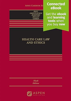 (eBook PDF)Health Care Law and Ethics Aspen Casebook Series 9th Edition by Mark A. Hall , David Orentlicher , Mary Anne Bobinski , Nicholas Bagley 