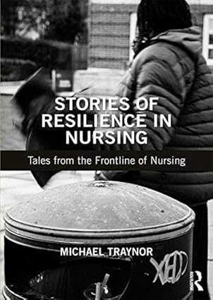(eBook PDF)Stories of Resilience in Nursing 1st EditionTalesf by Michael Traynor