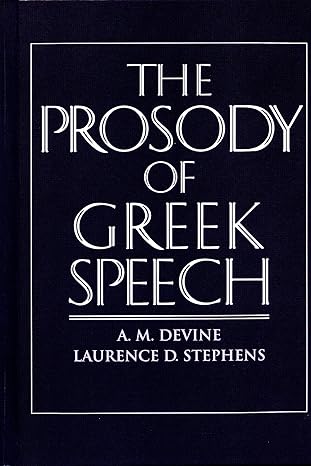 (eBook PDF)The Prosody of Greek Speech 1st Edition by A.M. Devine , Laurence D Stephens
