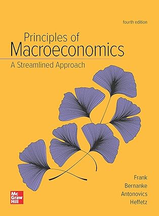 Test Bank  Principles of Macroeconomics, A StreamlinedApproa by Robert H. Frank , Ben Bernanke , Kate Antonovics , Ori Heffetz 