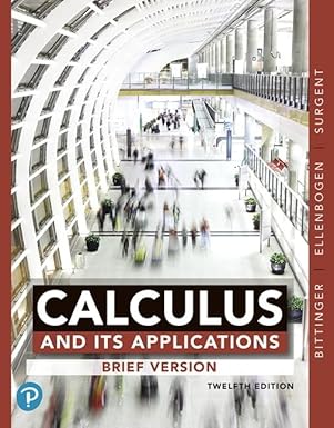 Test Bank  Calculus and Its Applications Brief Version 12th Edition by Marvin Bittinger , David Ellenbogen , Scott Surgent , Gene Kramer