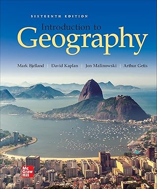 (eBook PDF)Introduction to Geography 16th Edition by Mark Bjelland , David H. Kaplan , Jon Malinowski 