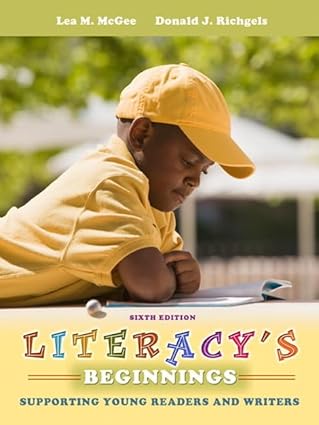 (eBook PDF)Literacy＆＃39;s Beginnings Supporting Young Readers and Writers 6 by Lea McGee , Donald Richgels