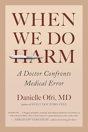 (eBook PDF)When We Do Harm A Doctor Confronts MedicalError by MD Danielle Ofri 