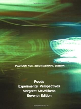 Solution manual  Foods Experimental Perspectives  by Margaret McWilliams 