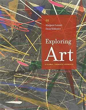Test Bank  Exploring Art A Global Thematic Approach 5th Edition by Margaret Lazzari , Dona Schlesier