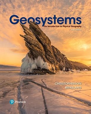 Test Bank  Geosystems An Introduction to Physical Geography 10th by Robert Christopherson , Ginger Birkeland 