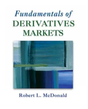Test Bank  Fundamentals of Derivatives Markets 1th  by Robert L McDonald