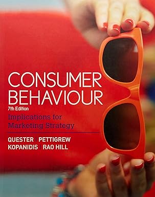 (eBook PDF)Consumer Behaviour Implications for Marketing 7th Editio by Pascale Quester Dr. , Simone Pettigrew Senior Lecturer Dr , Sally Rao Hill
