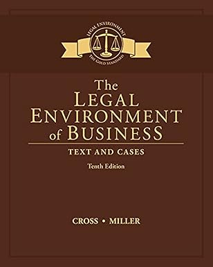 Test Bank  The Legal Environment of Business Text and Cases 10th  by Frank Cross , Roger Miller
