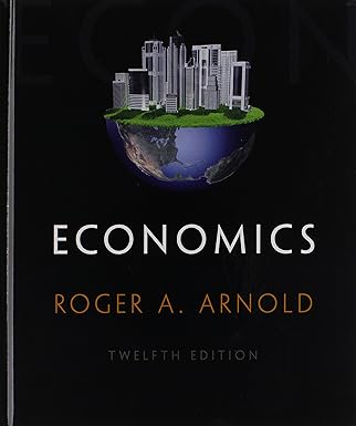 Test Bank  Economics (Book Only) 12th Edition by Roger A. Arnold