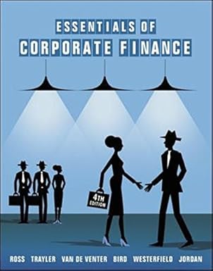 Solution manual  Essentials of Corporate Finance Unknown Binding by Prof Stephen A. Ross