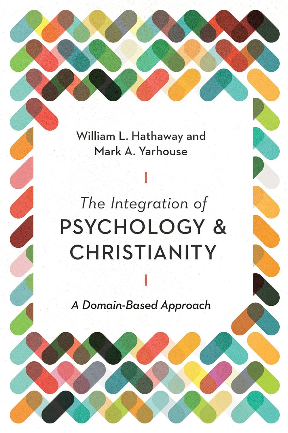 (eBook PDF)The Integration of Psychology and Christianity: A Domain-Based Approach (Christian Association for Psychological Studies Books) by William L. Hathaway, Mark A. Yarhouse, Stephen E. Parker