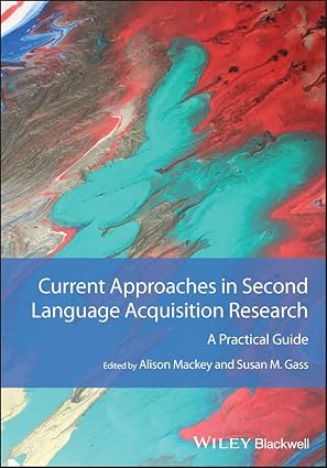 (eBook PDF)Current Approaches in Second Language Acquisition Researc by Alison Mackey , Susan M. Gass