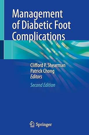 (eBook PDF)Management of Diabetic Foot Complications2nd ed. 2023 Edition by Clifford P. Shearman , Patrick Chong 