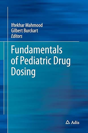  (eBook PDF)Fundamentals of Pediatric Drug Dosing by  Iftekhar Mahmood , Gilbert Burckart