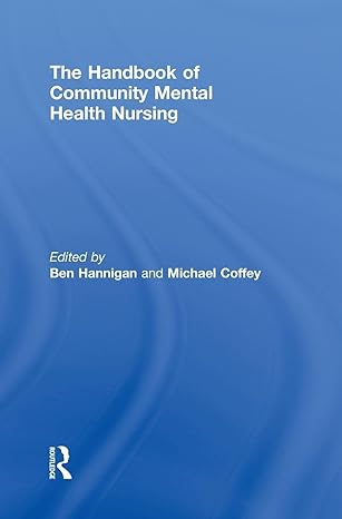 (eBook PDF)The Handbook of Community Mental Health Nursing1st by Michael Coffey , Ben Hannigan 