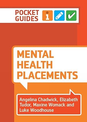 (eBook PDF)Mental Health Placements 1st Edition A PocketGuide by Angelina Chadwick , Elizabeth Tudor , Maxine Womack , Luke Woodhouse 