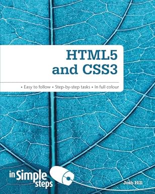 (eBook PDF)HTML5 and CSS3 In Simple Steps 1e by Josh Hill