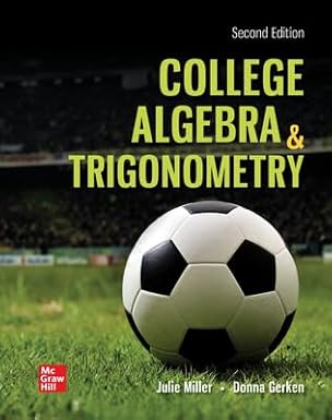 Solution manual  College Algebra and Trigonometry 2nd Edition Julie Miller by Julie Miller , Donna Gerken 