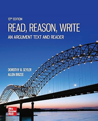(Test Bank)Read,Reason,Write 13th Edition by Dorothy U. Seyler