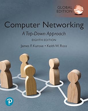 Solution manual  Computer Networking,8th Global Edition by  James Kurose , Keith Ross