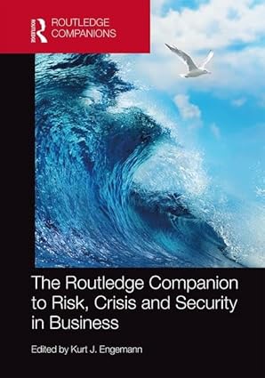(eBook PDF)The Routledge Companion to Risk, Crisis and Security in Busi by Kurt J. Engemann