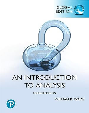 Test Bank  Introduction to Analysis,4th Global Edition by William Wade