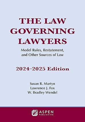 (eBook PDF)The Law Governing Lawyers Model Rules, Restatement 2024-2025 by Susan R. Martyn , Lawrence J. Fox , W. Bradley Wendel
