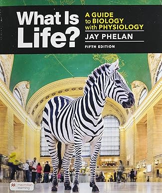 (eBook PDF)What Is Life? A Guide to Biology with Physiology 5th Edition by Jay Phelan