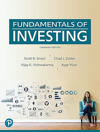 (eBook PDF)Fundamentals of Investing, First Canadian Edition, 1st editi by Chad J. Zutter , Vijay K. Vishwakarma , Ayse Yuce