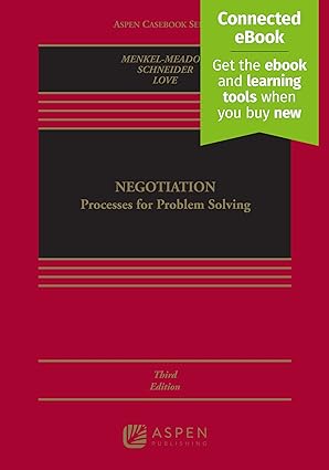 (eBook PDF)Negotiation: Processes for Problem Solving 3rd Edition by Carrie J. Menkel-Meadow , Andrea Kupfer Schneider , Lela Porter Love