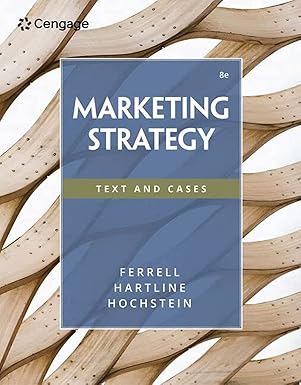 Solution manual  Marketing Strategy Text and Cases 8th Edition by O. C. Ferrell , Michael Hartline , Bryan Hochstein