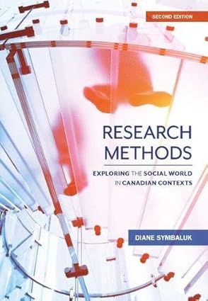 (eBook PDF)Research Methods,2nd Edition Exploring the Social World in Canadian Contexts 2nd Edition by Diane Symbaluk 