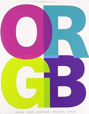 (eBook PDF)ORGB 3rd Canadian Edition [Debra Nelson]  by Debra Nelson , James Quick , Ann Armstrong , Chris Roubecas 