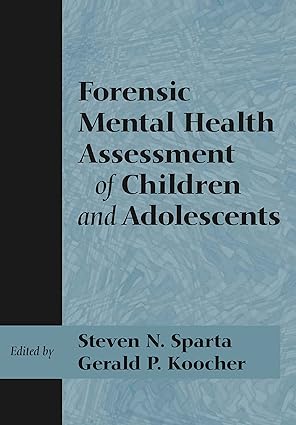 (eBook PDF)Forensic Mental Health Assessment of Children and Adolescents 1st by Steven N. Sparta , Gerald P. Koocher 