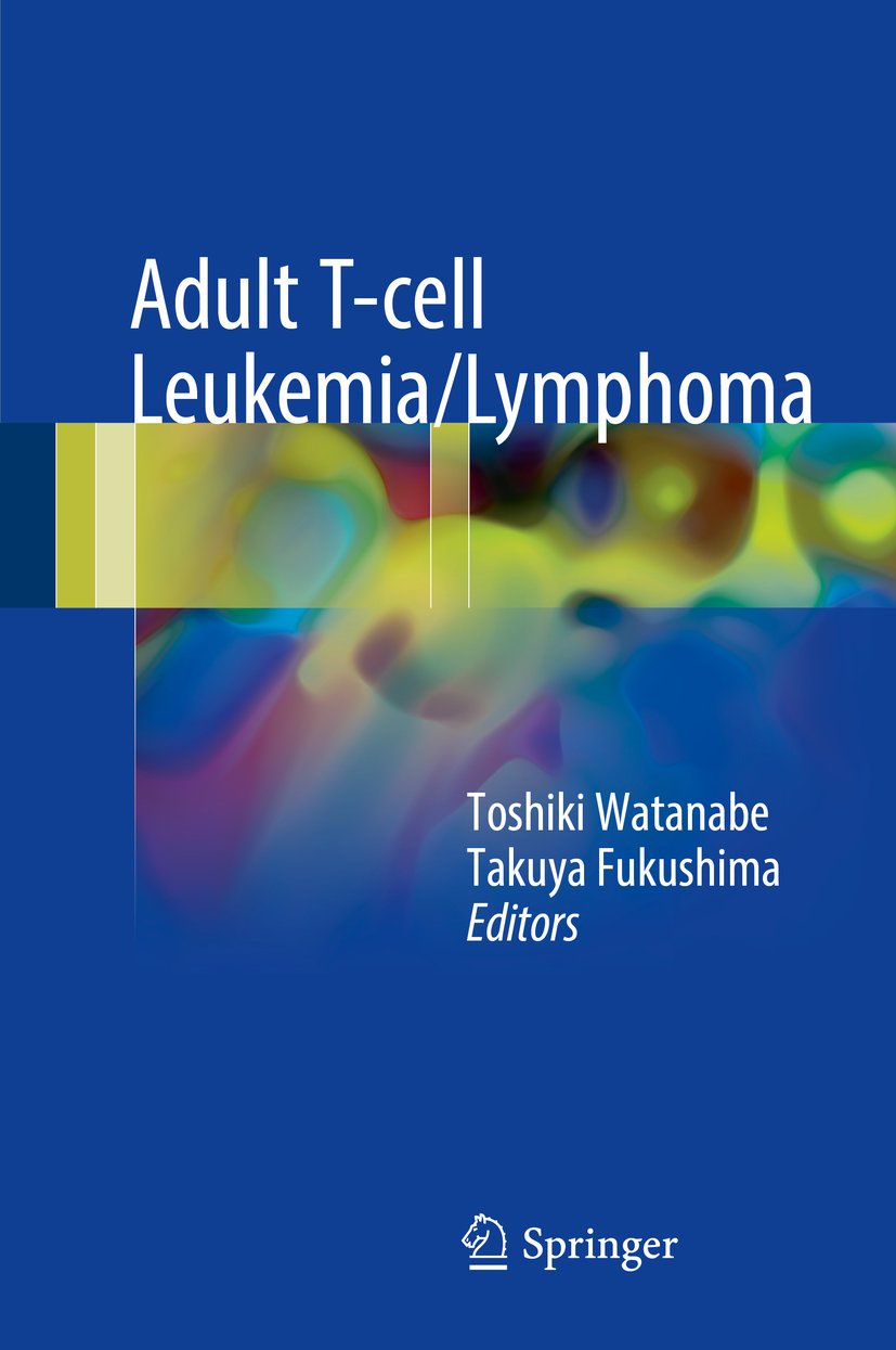 (eBook PDF)Adult T-cell Leukemia Lymphoma by  Toshiki Watanabe, Takuya Fukushima