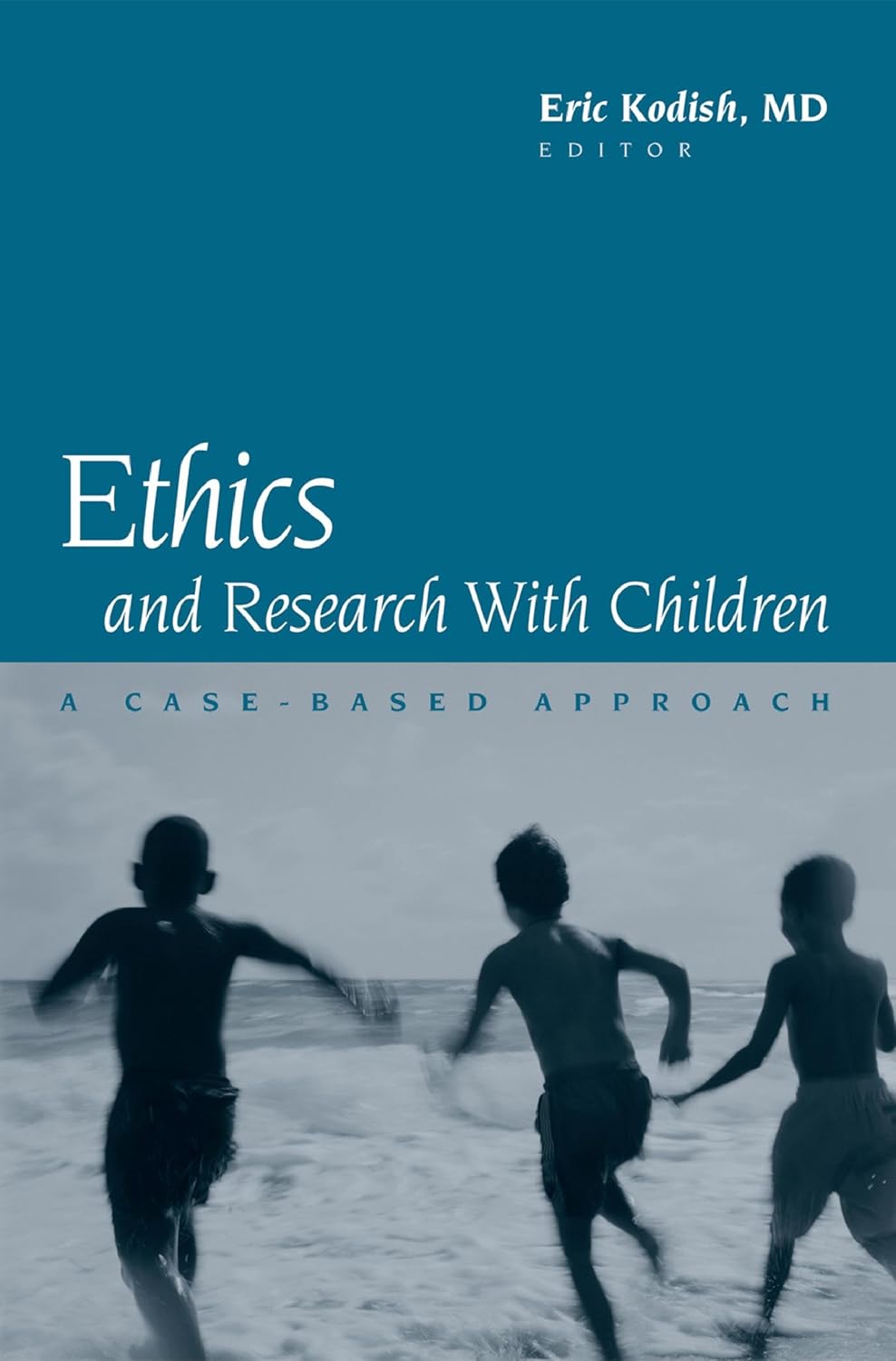 (eBook PDF)Ethics and Research with Children: A Case-Based Approach by Eric Kodish, Eric M.D. Kodish