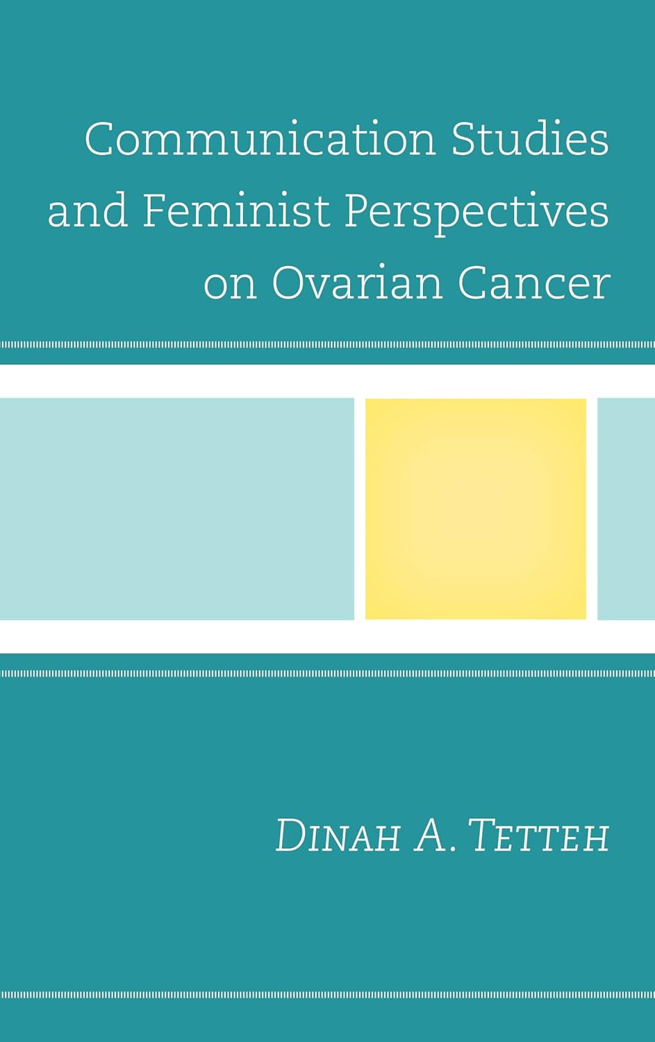 (eBook PDF)Communication Studies and Feminist Perspectives on Ovarian Cancer by Dinah A. Tetteh