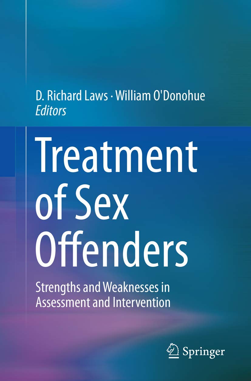 (eBook PDF)Treatment of Sex Offenders: Strengths and Weaknesses in Assessment and Intervention by  D. Richard Laws , William O＆＃39;Donohue