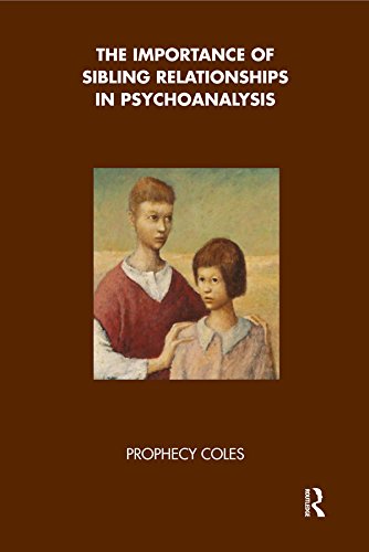 (eBook PDF)The Importance of Sibling Relationships in Psychoanalysis by Prophecy Coles