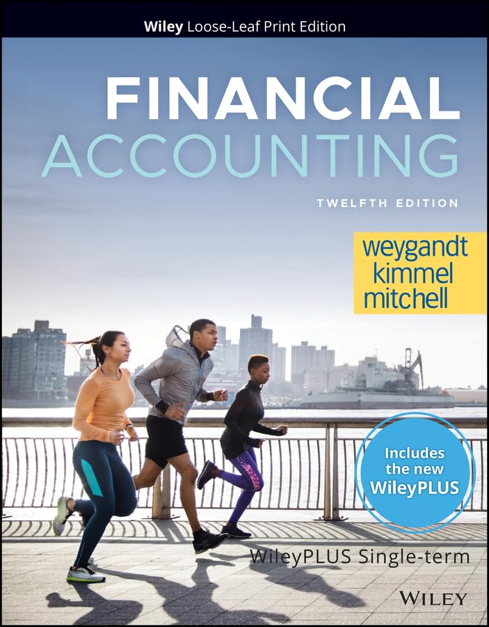 (eBook PDF)Financial Accounting, 12e WileyPLUS Card and Loose-leaf Set Single Term by Jerry J. Weygandt, Paul D. Kimmel, Jill E. Mitchell