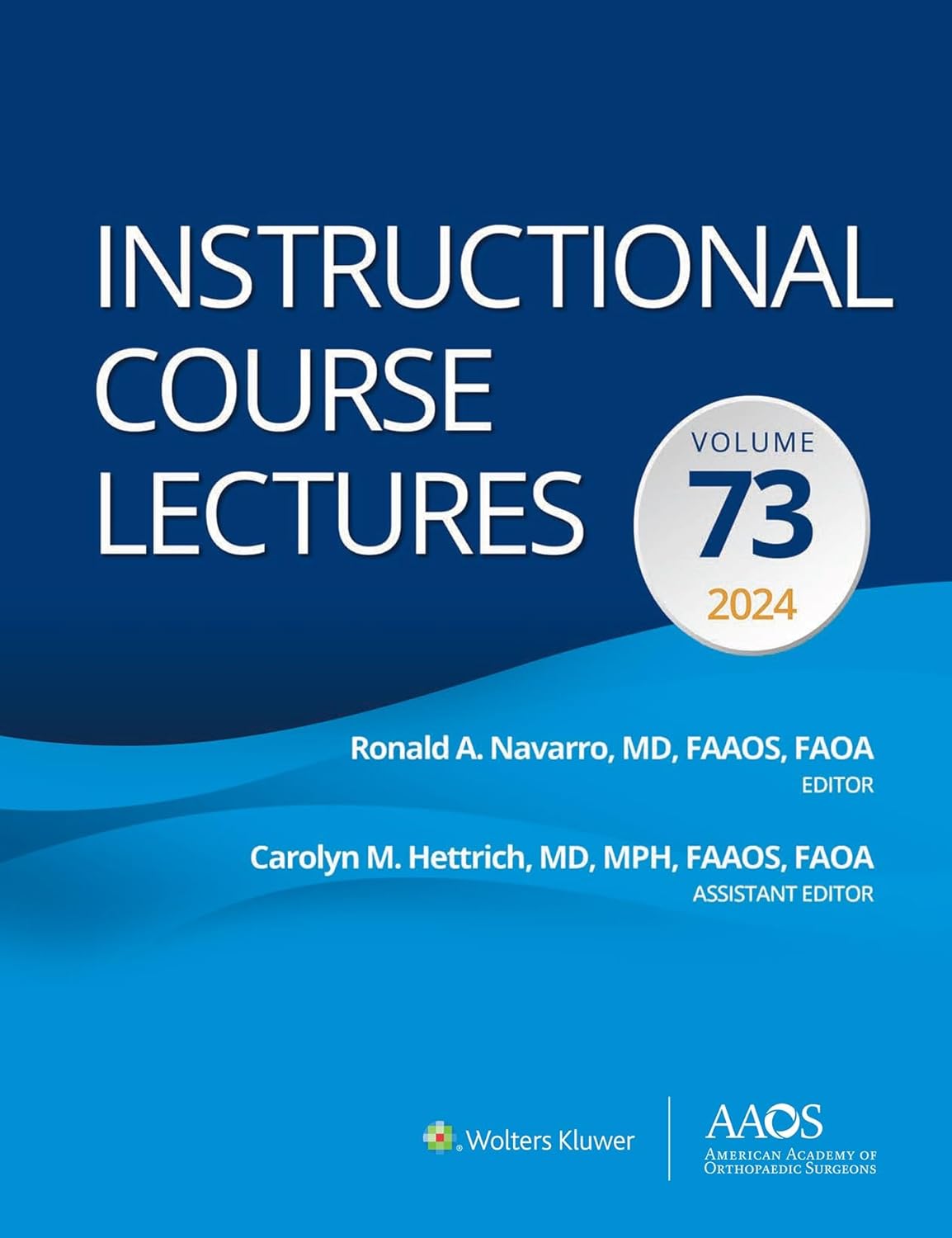(eBook PDF)Instructional Course Lectures: Volume 73 by Ronald A. Navarro MD FAAOS FAOA