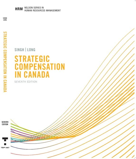 (eBook PDF)Strategic Compensation in Canada, 7th Edition by Parbudyal Singh, Richard J. Long