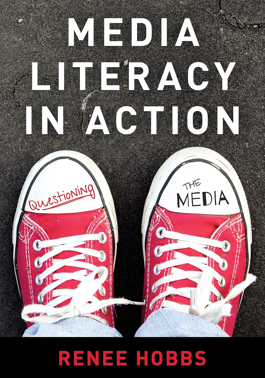  (eBook PDF)Media Literacy in Action: Questioning the Media 1th by Renee Hobbs