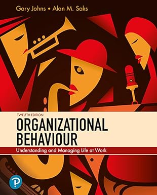(eBook PDF)Organizational Behaviour Understanding and Managing 12th by Gary Johns , Alan Saks 