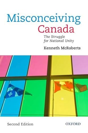 (eBook PDF)Misconceiving Canada: The Struggle for National Unity by Kenneth McRoberts 