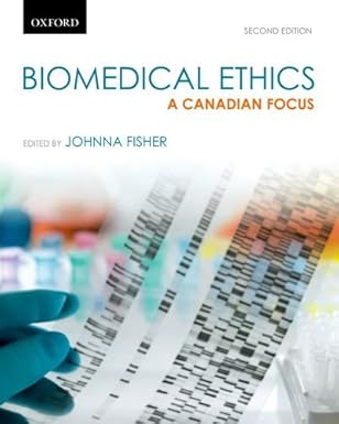 (eBook PDF)Biomedical Ethics 2nd Edition A Canadian Focus by Johnna Fis by Johnna Fisher